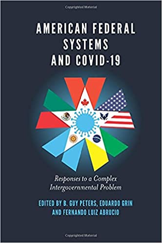 American Federal Systems and Covid 19: Responses to a Complex Intergovernmental Problem