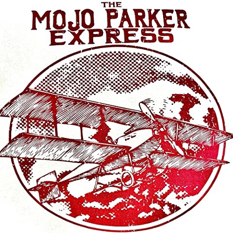 Mojo Parker - The Mojo Parker Express (2021)