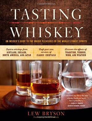 Tasting Whiskey: An Insider's Guide to the Unique Pleasures of the World's Finest Spirits [True PDF]