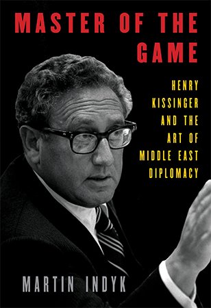 Master of the Game: Henry Kissinger and the Art of Middle East Diplomacy