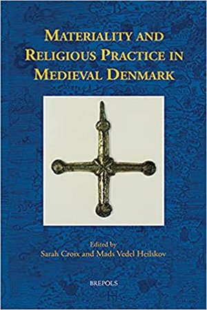 Materiality and Religious Practice in Medieval Denmark