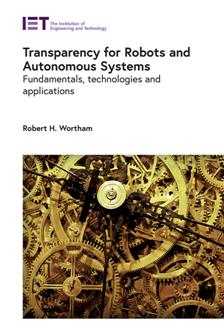 Transparency for Robots and Autonomous Systems : Fundamentals, Technologies and Applications (EPUB)