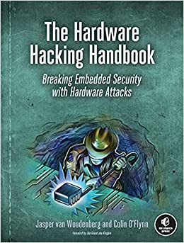 The Hardware Hacking Handbook: Breaking Embedded Security with Hardware Attacks (True PDF EPUB MOBI)