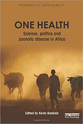 One Health: Science, politics and zoonotic disease in Africa