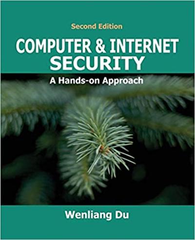 Computer & Internet Security: A Hands on Approach, 2nd Edition