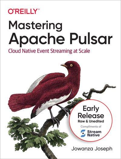 Mastering Apache Pulsar by Jowanza Joseph