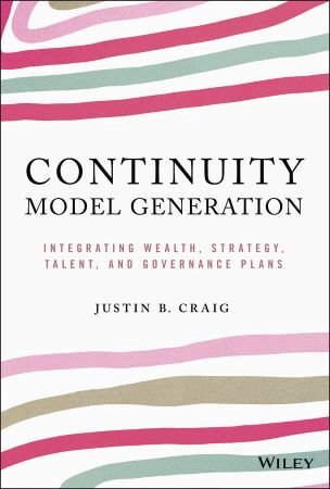 Continuity Model Generation: Integrating Wealth, Strategy, Talent, and Governance Plans (True EPUB)
