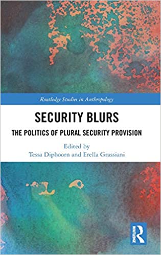 Security Blurs: The Politics of Plural Security Provision