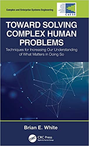 Toward Solving Complex Human Problems: Techniques for Increasing Our Understanding of What Matters in Doing So