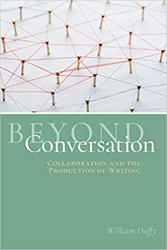 Beyond Conversation: Collaboration and the Production of Writing