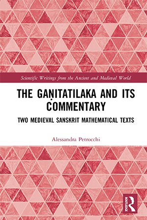 The Gaṇitatilaka and its Commentary: Two Medieval Sanskrit Mathematical Texts