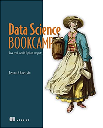 Data Science Bookcamp: Five real world Python projects (Final Release)