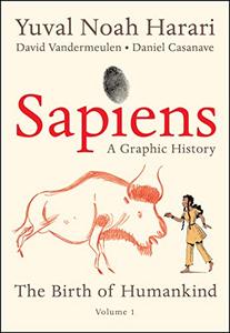 Sapiens: A Graphic History, Volume 1: The Birth of Humankind (True EPUB)
