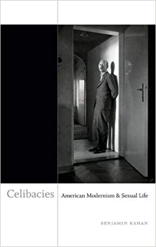 Celibacies: American Modernism and Sexual Life