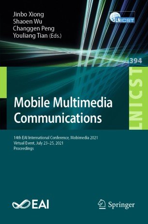 Mobile Multimedia Communications: 14th EAI International Conference, Mobimedia 2021