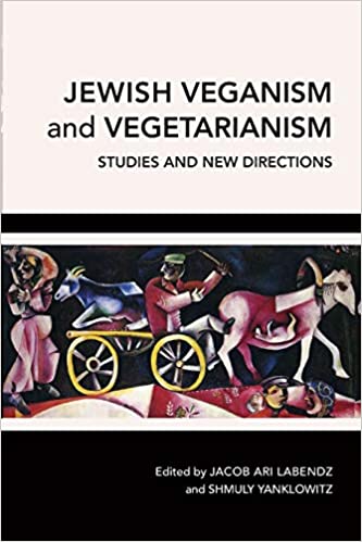 Jewish Veganism and Vegetarianism: Studies and New Directions