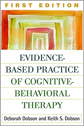 Evidence Based Practice of Cognitive Behavioral Therapy, First Edition