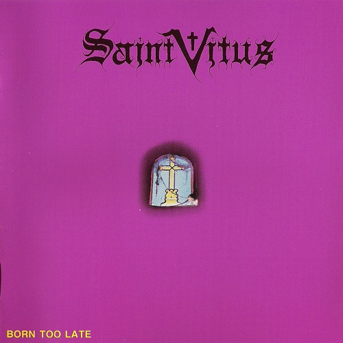 Saint Vitus - Born Too Late (1987) Lossless