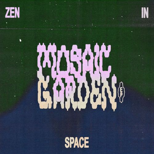 Zen In Space - Mosaic Garden EP (2021)