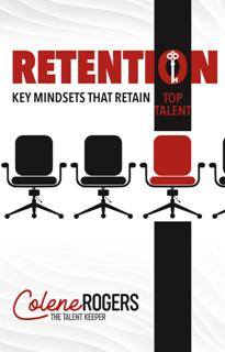 Retention : Key Mindsets That Retain Top Talent