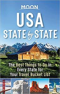 Moon USA State by State: The Best Things to Do in Every State for Your Travel Bucket List