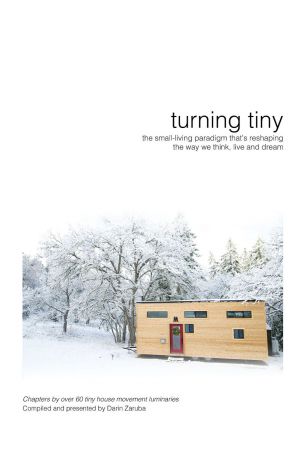 turning tiny: the small living paradigm that's reshaping the way we think live and dream