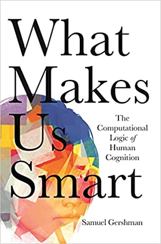 What Makes Us Smart: The Computational Logic of Human Cognition