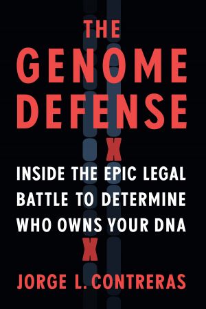 The Genome Defense: Inside the Epic Legal Battle to Determine Who Owns Your DNA (True PDF)