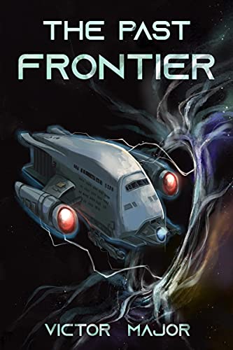 The Past Frontier: A Futuristic Sci Fi Techno Thriller