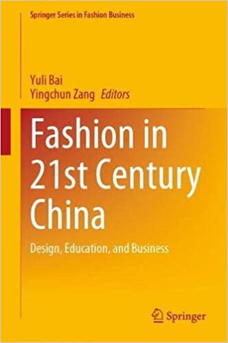 Fashion in 21st Century China: Design, Education, and Business (Springer Series in Fashion Business)