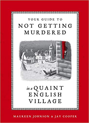 Your Guide to Not Getting Murdered in a Quaint English Village [MOBI]
