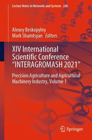 XIV International Scientific Conference "INTERAGROMASH 2021"