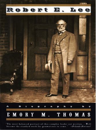 Robert E. Lee: A Biography