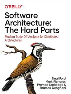 Software Architecture: The Hard Parts: Modern Trade Off Analyses for Distributed Architectures (AZW3)