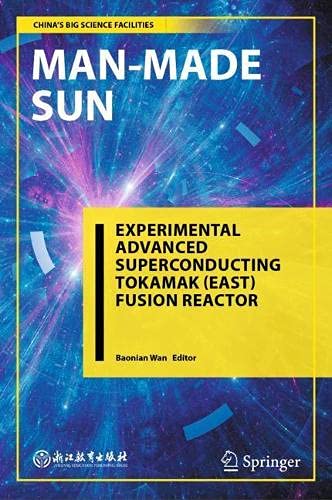 Man Made Sun: Experimental Advanced Superconducting Tokamak (EAST) Fusion Reactor