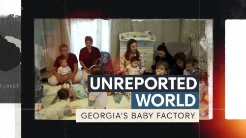 CH4 Unreported World - Georgia's Baby Factory (2021)