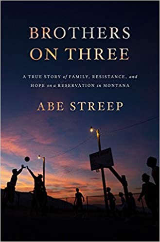 Brothers on Three: A True Story of Family, Resistance, and Hope on a Reservation in Montana