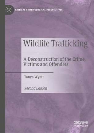 Wildlife Trafficking: A Deconstruction of the Crime, Victims and Offenders