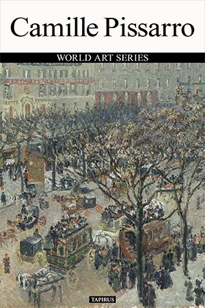 Camille Pissarro: World Art Series