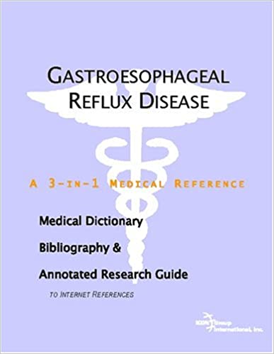 Gastroesophageal Reflux Disease   A Medical Dictionary, Bibliography, and Annotated Research Guide to Internet Reference