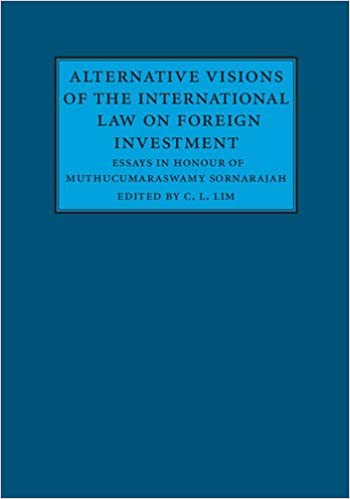 Alternative Visions of the International Law on Foreign Investment: Essays in Honour of Muthucumaraswamy Sornarajah