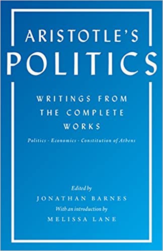 Aristotle's Politics: Writings from the Complete Works: Politics, Economics, Constitution of Athens