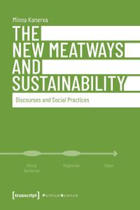 The New Meatways and Sustainability: Discourses and Social Practices