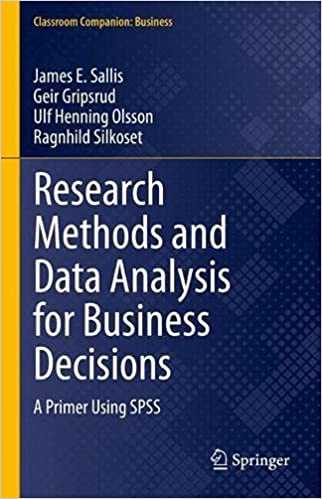 Research Methods and Data Analysis for Business Decisions: A Primer Using SPSS