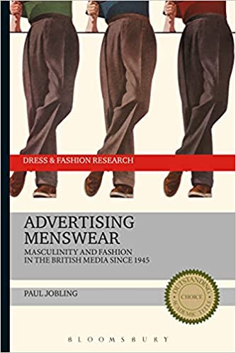 Advertising Menswear: Masculinity and Fashion in the British Media since 1945