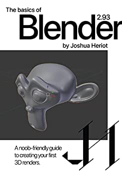 The basics of Blender 2.93: A noob friendly guide to creating your first 3D renders