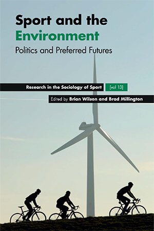 Sport and the Environment: Politics and Preferred Futures
