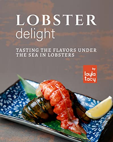 Lobster Delight: Tasting the Flavors Under the Sea in Lobsters