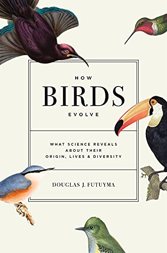 How Birds Evolve: What Science Reveals about Their Origin, Lives, and Diversity (True PDF)