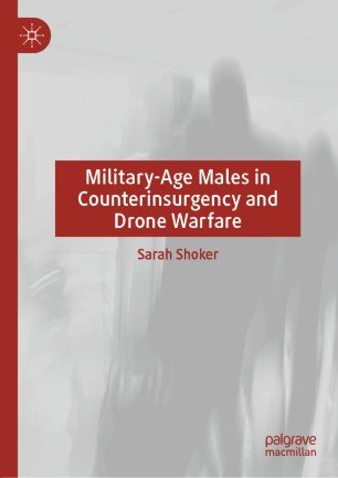Military Age Males in Counterinsurgency and Drone Warfare
